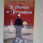 Le Chemin De Jerusalem  – Jean-Luc Aubarbier