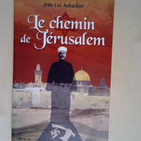 Le Chemin De Jerusalem  – Jean-Luc Auba...