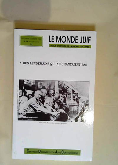 Revue d histoire de la SHOAH. Le monde juif N° 158. Des lendemains qui ne chantaient pas  - Collectif d auteurs