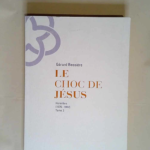 Le Choc De Jesus – homélies 1976-1992 – Tome 2  – Gérard Bessière