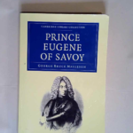 Prince Eugene of Savoy  – George Bruce Malleson