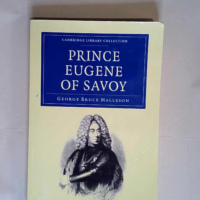 Prince Eugene of Savoy  – George Bruce ...