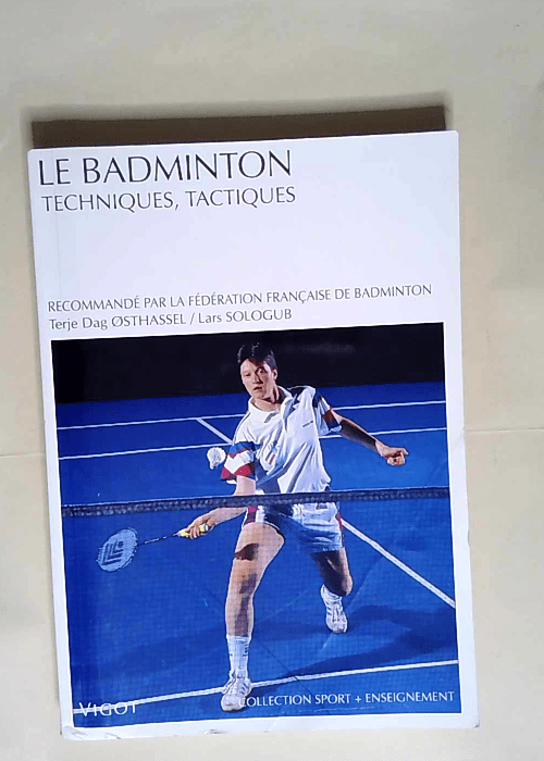 Le badminton Techniques tactiques – Osthassel Terje Dag