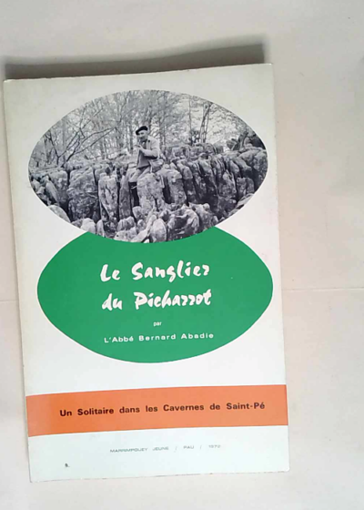 LE SANGLIER DU PICHARROT. Un solitaire dans les cavernes de Saint Pé.  - ABADIE Abbé Bernard