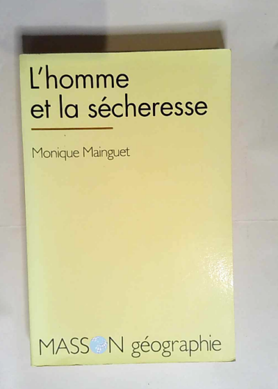 L Homme et la sécheresse  - Monique Mainguet