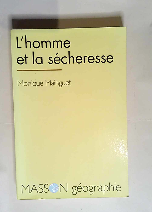 L Homme et la sécheresse  – Monique Mainguet