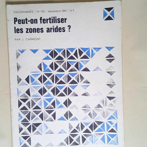 Diagramme N° 130 Peut -on fertiliser les zones arides ? – J.Carmont