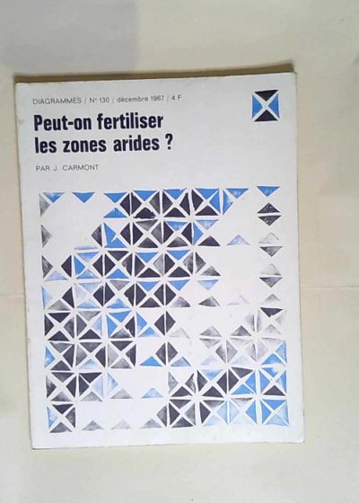 Diagramme N° 130 Peut -on fertiliser les zones arides ? - J.Carmont