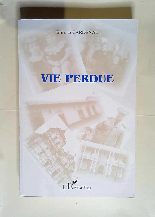 Vie perdue Mémoires (1re partie) – Ernesto Cardenal