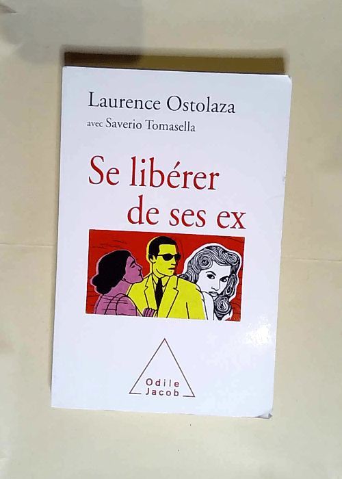 Se libérer de ses ex  – Laurence OSTOL...