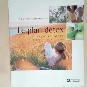 Le Plan Detox Energie Et Tonus Esprit Corps A...