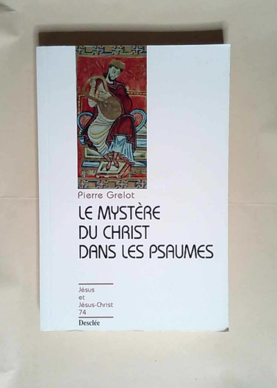 Le mystère du Christ dans les psaumes N74  - Pierre Grelot