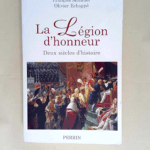 La Légion d honneur Deux siècles d histoire – Jean Tulard