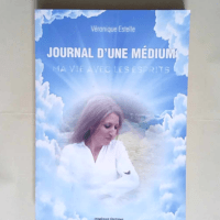 Journal d une Medium Ma Vie avec les Esprits ...