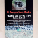 Dr Georges Saint-Martin
Quatre ans et 100 jours
Lettres du front – Crestian Lamaison