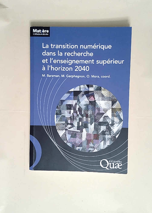 La transition numérique dans la recherche et l enseignement supérieur à l horizon 2040  – Marco Barzman