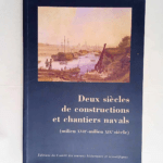 Deux siècles de constructions et chantiers navals (miieu XVIi milieu XIX siècle)  – Villain Gandoss