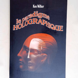 Le paradigme holographique  – Wilber