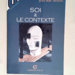 Soi et le contexte Constructions autobiographiques insertions sociales performances cognitives – Monteil