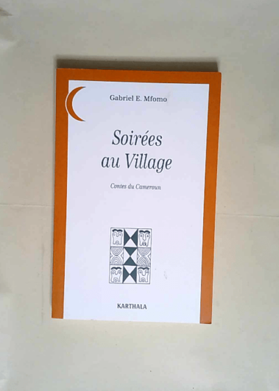 Soirées au village Contes du Cameroun - Gabriel Mfomo