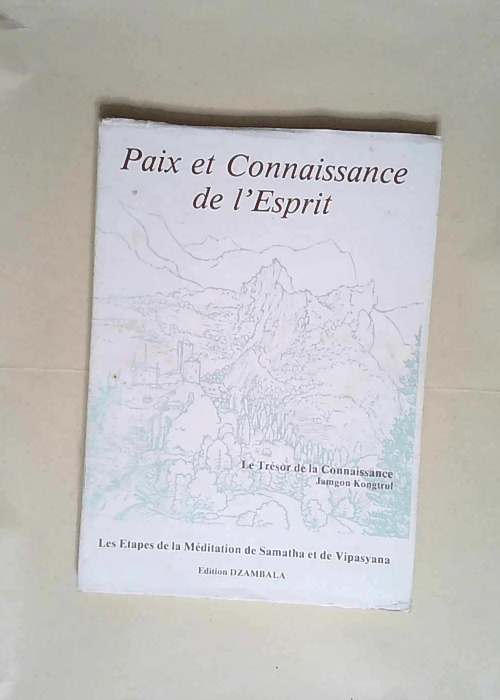 Paix et connaissance de l esprit Le trésor d...