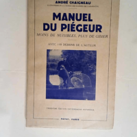 Manuel du piégeur Moins de nuisibles plus de...