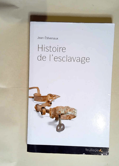 Histoire de l´esclavage  - Jean Etèvenaux