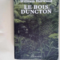 Le Bois Duncton  – William Horwood