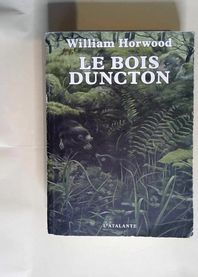 Le Bois Duncton  - William Horwood