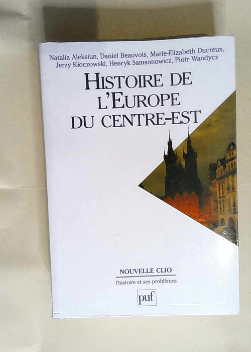 Histoire de l Europe du Centre-Est  – Marie-Elizabeth Ducreux