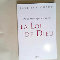 La Loi de Dieu. D une montagne à l autre  – Paul Beauchamp