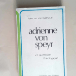 Adrienne von Speyr et sa mission théologique  – Hans Urs von Balthasar