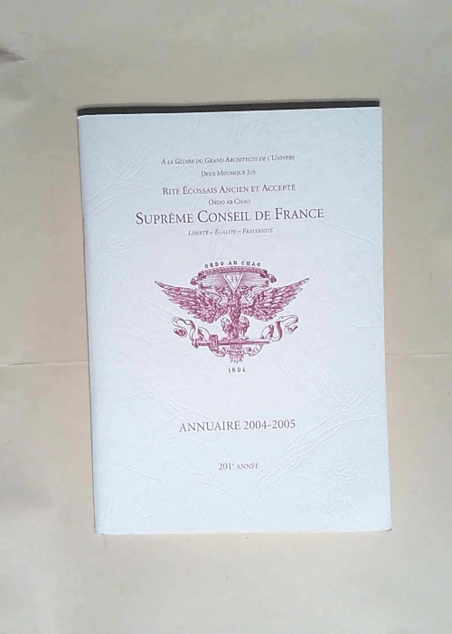 Supreme Conseil De France Annuaire 2004 – 2005 – 201 eme année –