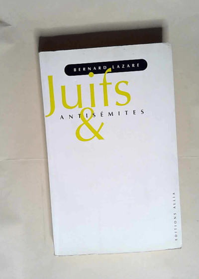 Juifs et antisémites  - Bernard Lazare