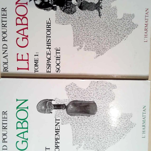 Le Gabon – En 2 volumes. Tome 1 Espace-...