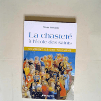 La chasteté à l école des saints. Commen ils ont trimphé  – Minvielle Olivier