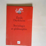 Sociologie et philosophie  – Emile Durkheim