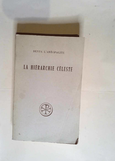 La Hiérarchie céleste - Denys l Aréopagite