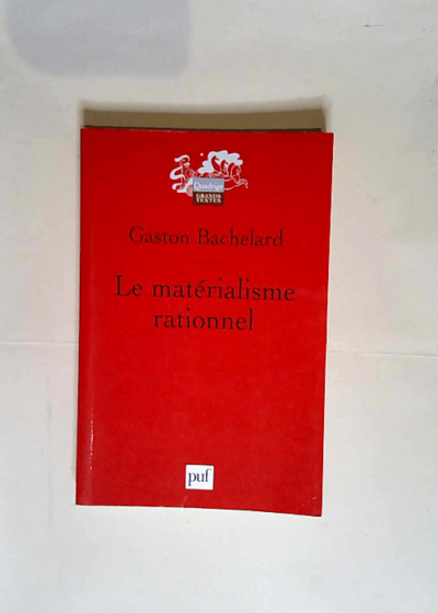 Le matérialisme rationnel  - Gaston Bachelard