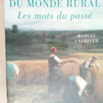 Dictionnaire du monde rural Les mots du passé – Marcel Lachiver