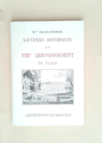 Souvenirs Historiques du VIIIe Arrondissement de Paris - Mlle Chateauminois