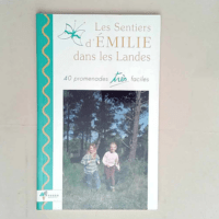 Les sentiers d Emilie dans les Landes  – Hirschinger