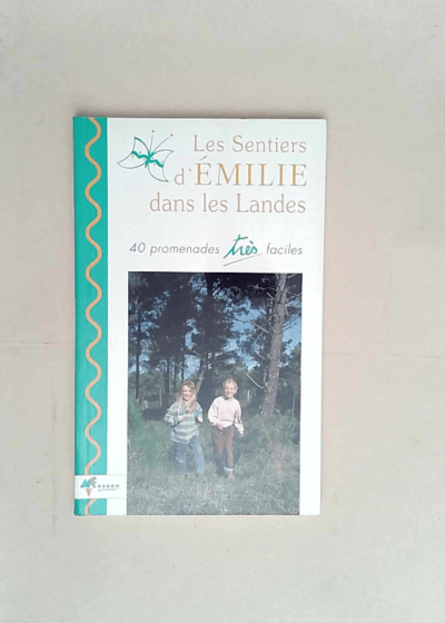 Les sentiers d Emilie dans les Landes  - Hirschinger