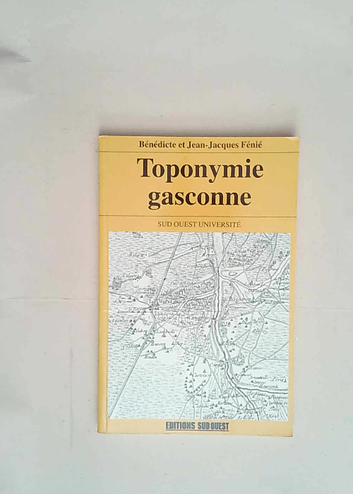 Toponymie gasconne  – Fénié Jean-Jacq...