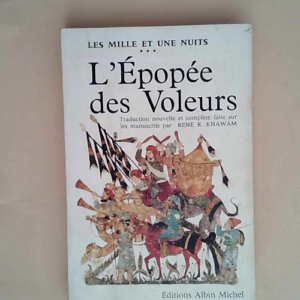 L Epopee Des Voleurs  – Khawam Rene