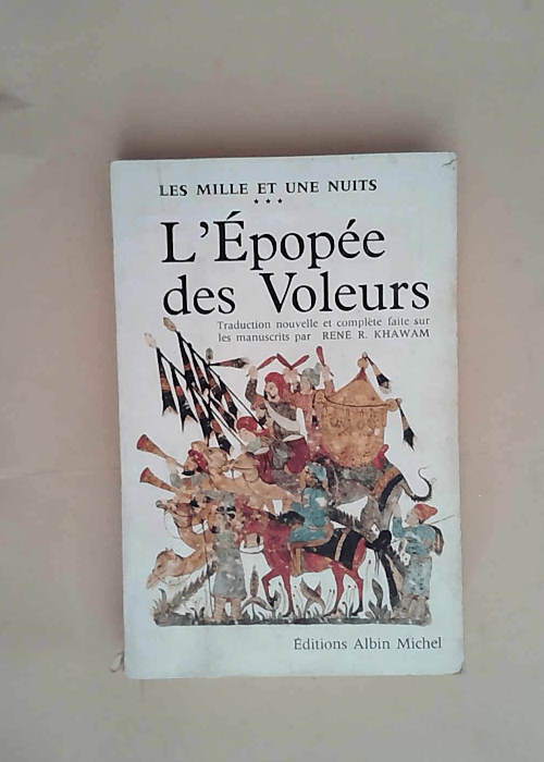 L Epopee Des Voleurs  – Khawam Rene