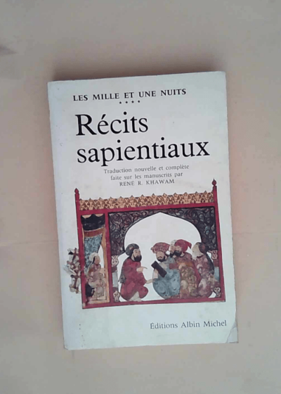 Les Mille Et Une Nuits- Tome 4- Recits Sapientiaux  -