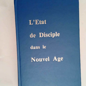 L état de disciple dans le nouvel age &#8211...