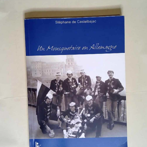 Un Mousquetaire en Allemagne  – S. De c...