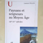 Paysans et seigneurs au Moyen Age VIIIe-XVe siècles – Laurent Feller